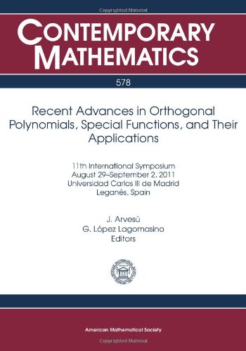 Recent Advances in Orthogonal Polynomials, Special Functions, and Their Applications: 11th International Symposium August 29-september 2, 2011 ... Leganes, Spain (Contemporary Mathematics)