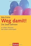 Produkt-Bild: Weg damit! - Die Seele befreien: In sieben Wochen das Leben entr&uuml;mpeln