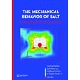The Mechanical Behavior of Salt - Understanding the THMC Processes in Salt Rocks: Proceedings of the 6th Conference... by Manfred Wallner, Karl-Heinz Lux, Wolfgang Minkley, and Jr., Henry Reginald Hardy