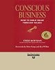 Conscious Business: How to Build Value Through Values