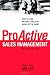 ProActive Sales Management: How to Lead, Motivate, and Stay Ahead of the Game