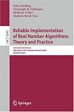 Reliable Implementation of Real Number Algorithms: Theory and Practice: International Seminar Dagstuhl Castle, Germany, January 8-13, 2006, Revised Papers (Lecture Notes in Computer Science)