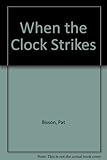 When the clock strikes : a comedy in one act