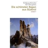 Die sch�nsten Sagen aus S�dtirolvon "Wolfgang Morscher"