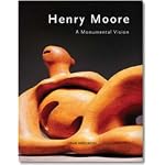 Henry Moore: A Monumental Vision (Evergreen) book cover