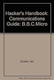 The hacker's handbook: communications guide to the BBC Micro