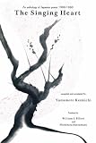 Singing Heart: An Anthology of Japanese Poems (1990-1960) (Asian Poetry in Translation Japan, 20)