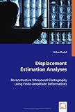 Displacement Estimation Analyses: Reconstructive Ultrasound Elastography using Finite-Amplitude Deformations
