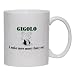 GIGOLO I make more money than you! Mug for Coffee / Hot Beverage (choice of sizes and colors)