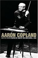 Aaron Copland and His World (The Bard Music Festival)
