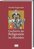 Produkt-Bild: Geschichte der Religiosit&auml;t im Mittelalter