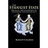 The Straight State: Sexuality and Citizenship in Twentieth-Century America (Politics and Society in Twentieth-Century America)