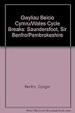 Saundersfoot, Sir Benfro : canllaw a mapiau ar gyfer 5 taith feiciau hawdd eu dilyn = Saundersfoot, Pembrokeshire: guide & maps for 5 easy to follow cycle rides