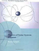 Physics of Solar System Plasmas (Cambridge Atmospheric and Space Science Series)