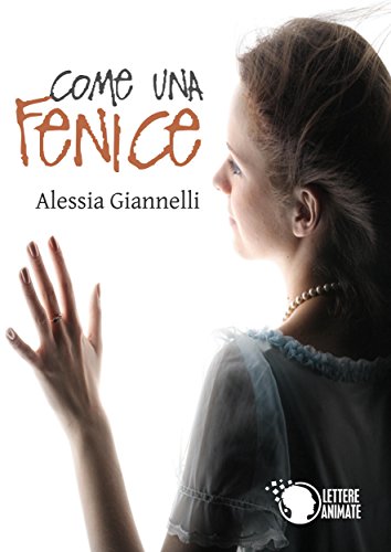 Come una Fenice (Italian Edition)