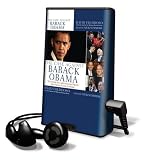 The Case Against Barack Obama: The Unlikely Rise and Unexamined Agenda of the Media's Favorite Candidate