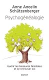 Psychogénéalogie : Guérir les blessures familiales et se retrouver soi