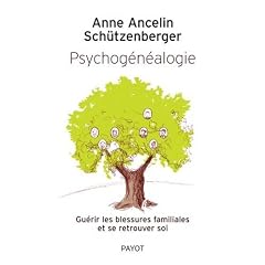 Psychog�n�alogie : Gu�rir les blessures familiales et se retrouver soi