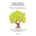 Psychog�n�alogie : Gu�rir les blessures familiales et se retrouver soi