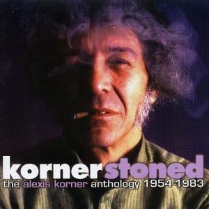 Alexis Korner - Kornerstoned The Anthology - Zortam Music