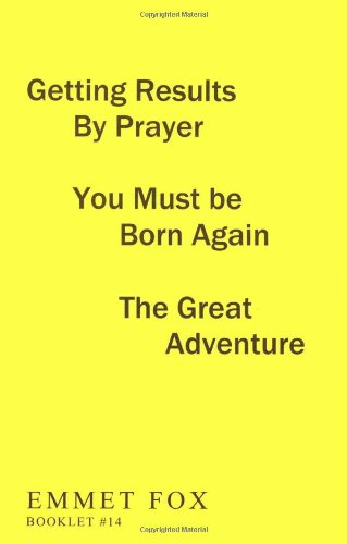 Getting Results by Prayer; You Must be Born Again; The Great Adventure (#14)