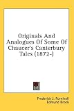 Originals And Analogues Of Some Of Chaucer's Canterbury Tales (1872-)