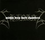 Within Deep Dark Chambers
