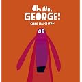 Oh No, George!