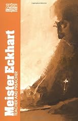 Meister Eckhart, Vol .1: Teacher and Preacher