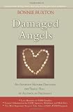 Damaged Angels: An Adoptive Mothers Struggle to Understand the Tragic Toll of Alcohol in Pregnancy