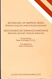 Dictionary of shipping terms : Spanish-English and English-Spanish = Diccionariode terminos maritimos : espanol-ingles y ingles-espanol