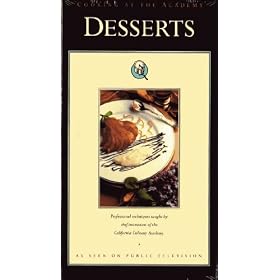 Cooking at the Academy: Desserts - Professional techniques taught by chef instructors of the California Culinary Academy [VHS]