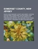 Somerset County, New Jersey: People from Somerset County, New Jersey, Christine Todd Whitman, Thomas Kean, John DeLorean, John Basilone, Alma Bridwell ... Steve Forbes, Laura Prepon, Theodorus Jaco