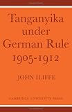 Tanganyika Under German Rule 1905-1912