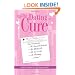 The Dating Cure: The Prescription For Ms. Picky, Ms. Eternal Bachelorette, Ms. All About Me, Ms. Can't Let Go, And Ms. Matrimony