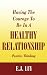 Having The Courage To Be In A Healthy Relationship: Positive Thinking
