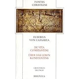 Fontes Christiani (FC), Bd.83 : �ber das Leben Konstantinsvon "Eusebius von Caesarea"