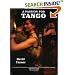 A Passion for Tango; A thoughtful, Provocative and Useful Guide to that Universal Body Language, Argentine Tango