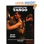 A Passion for Tango: A Thoughtful, Provocative and Useful Guide to That Universal Body Langauge, Argentine Tango