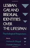 Lesbian, Gay, and Bisexual Identities over the Lifespan: Psychological Perspectives