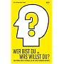 Wer bist Du und was willst Du?: 4 Fragen und 48 St&hellip von Mick Ukleja