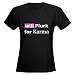 Will Plurk For Karma Women's Dark T-Shirt by CafePress
