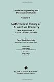 Mathematical Theory of Oil and Gas Recovery: With Applications to ex-USSR Oil and Gas Fields (Petroleum Engineering and Development Studies)