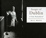 Images of Dublin : a time remembered