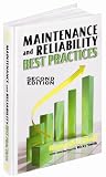 Maintenance and Reliability Best Practices Maintenance and Reliability Best Practices