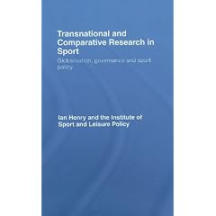 Transnational and Comparative Research in Sport: Globalisation, Governance and Sport Policy