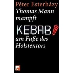Thomas Mann mampft Kebab am Fu�e des Holstentors: Geschichten und Aufs�tze