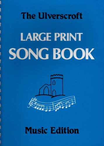 The Ulverscroft Large Print Song Book: Music Edition