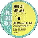 TOP CAT MEETS DJ RAP / RUFFEST GUN ARK
