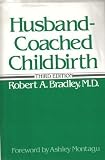 Husband Coached Childbirth (0060148500) by Bradley, Robert A.